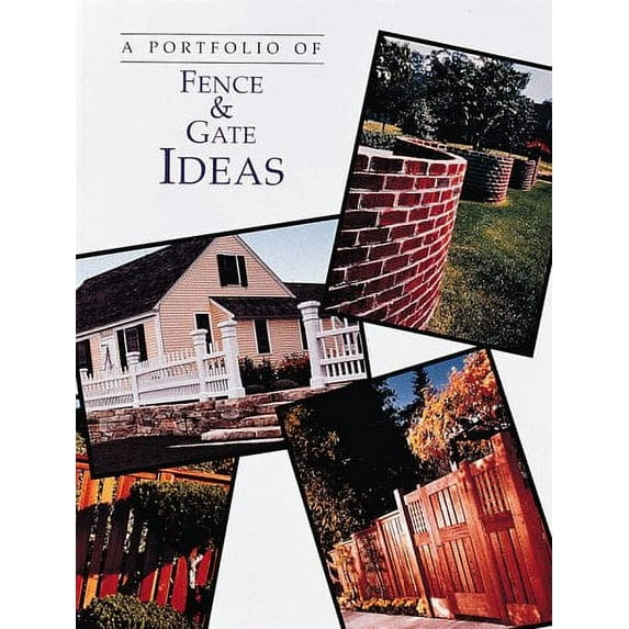 Pre-Owned A Portfolio of Fence & Gate Ideas (Portfolio of Ideas) (Paperback) 0865739927 9780865739925