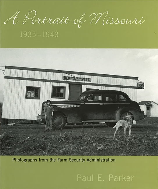 A Portrait of Missouri, 1935-1943 : Photographs from the Farm Security Administration (Hardcover)