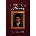 thumbnail image 1 of A Portrait of Murder Paperback 1462859348 9781462859344 D E. Gilmore, 1 of 1