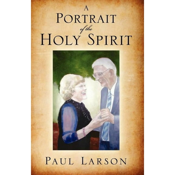 A Portrait of the Holy Spirit, (Paperback)