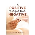 thumbnail image 1 of A Positive Test God Made Negative, (Paperback), 1 of 1