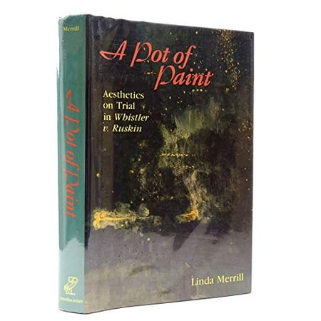 Pre-Owned A Pot of Paint: Aesthetics on Trial in Whistler V Ruskin (Hardcover) 1560981016 9781560981015