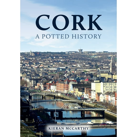 A Potted History: Cork: A Potted History (Paperback)