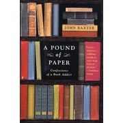 A Pound of Paper Confessions of a Book Addict Paperback