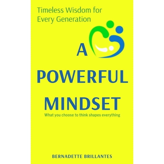 A Powerful Mindset: Timeless Wisdom for Every Generation, (Paperback)