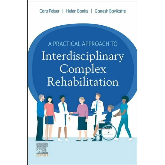 A Practical Approach to Interdisciplinary Complex Rehabilitation, (Paperback)