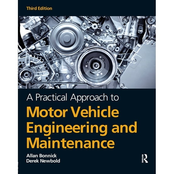 A Practical Approach to Motor Vehicle Engineering and Maintenance, (Paperback)