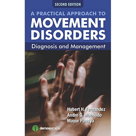 Pre-Owned A Practical Approach to Movement Disorders: Diagnosis and Management (Paperback) 1620700344 9781620700341
