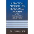 thumbnail image 1 of A Practical Approach to Robustness Analysis with Aeronautical Applications, (Hardcover), 1 of 1