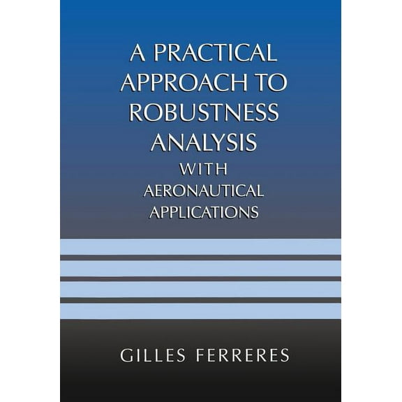 A Practical Approach to Robustness Analysis with Aeronautical Applications, (Paperback)