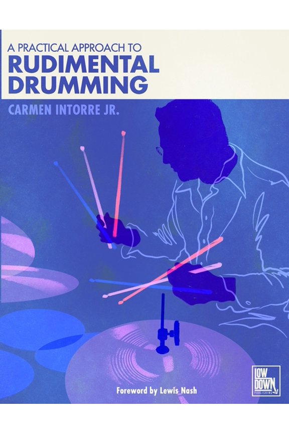 A Practical Approach to Rudimental Drumming, (Paperback)