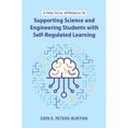 thumbnail image 1 of A Practical Approach to Supporting Science and Engineering Students with Self-Regulated Learning, (Paperback), 1 of 1