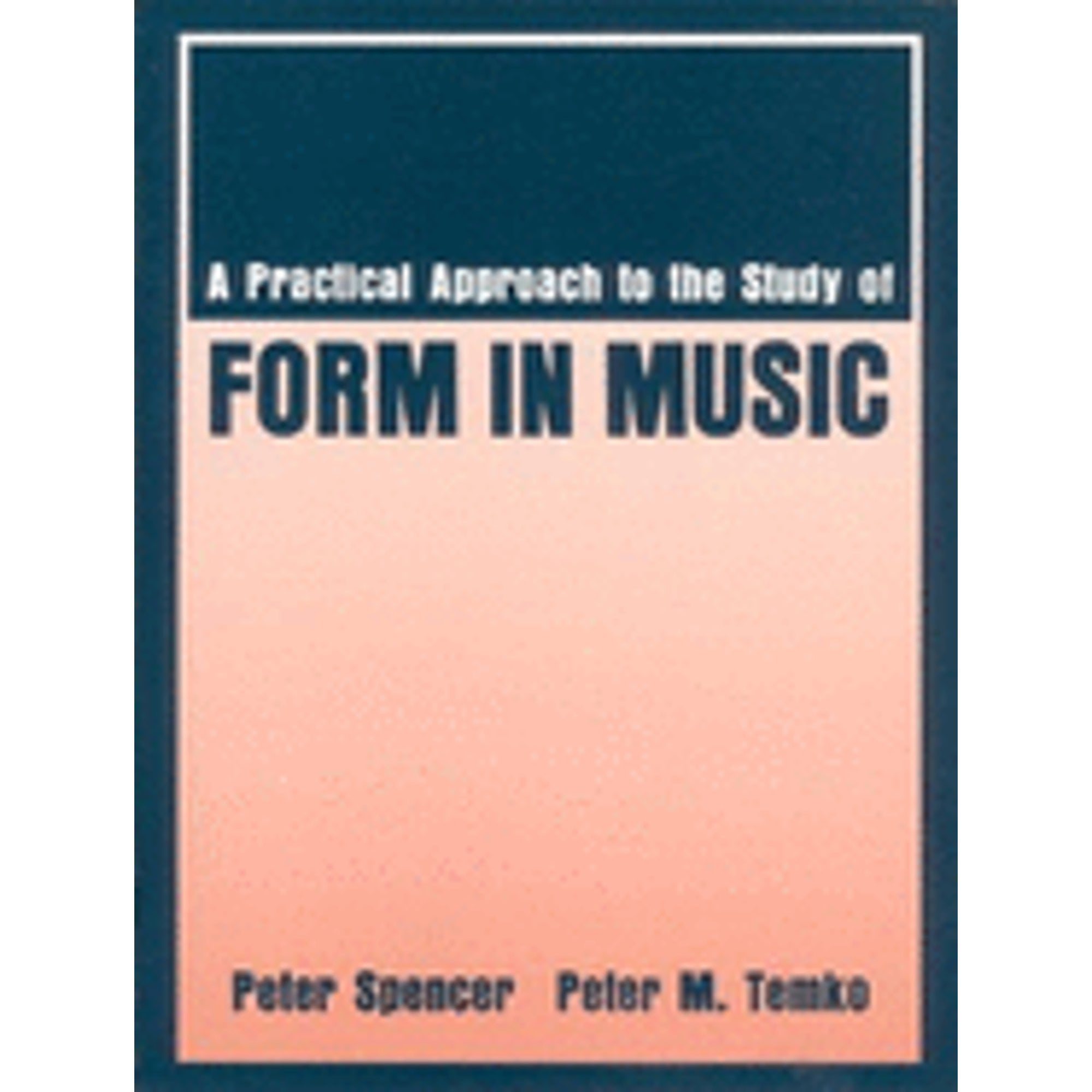 A Practical Approach to the Study of Form in Music (Pre-Owned Paperback 9780881338065) by Peter Spencer, Peter M Temko