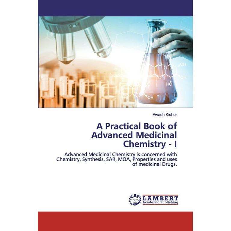 A Practical Book of Advanced Medicinal Chemistry - I