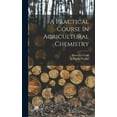 thumbnail image 1 of A Practical Course In Agricultural Chemistry, (Hardcover), 1 of 1