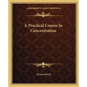 A Practical Course In Concentration, Paperback