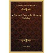 A Practical Course In Memory Training Hardcover