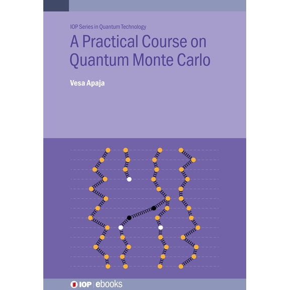 Iop Quantum Technology A Practical Course on Quantum Monte Carlo, (Paperback)