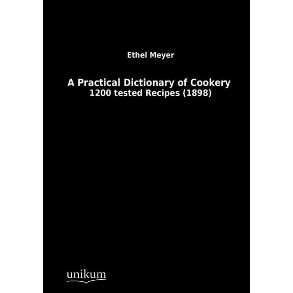 A Practical Dictionary Of Cookery