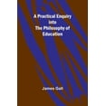 thumbnail image 1 of A Practical Enquiry into the Philosophy of Education, (Paperback), 1 of 1