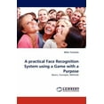 thumbnail image 1 of A Practical Face Recognition System Using a Game with a Purpose (Paperback), 1 of 1