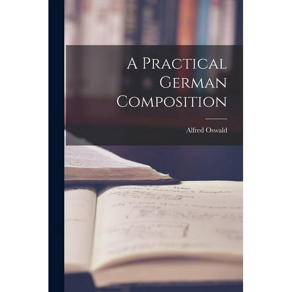 A Practical German Composition (Paperback)