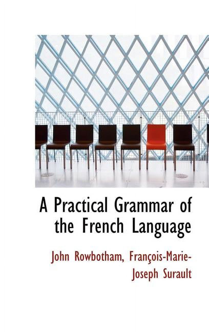 A Practical Grammar of the French Language Hardcover