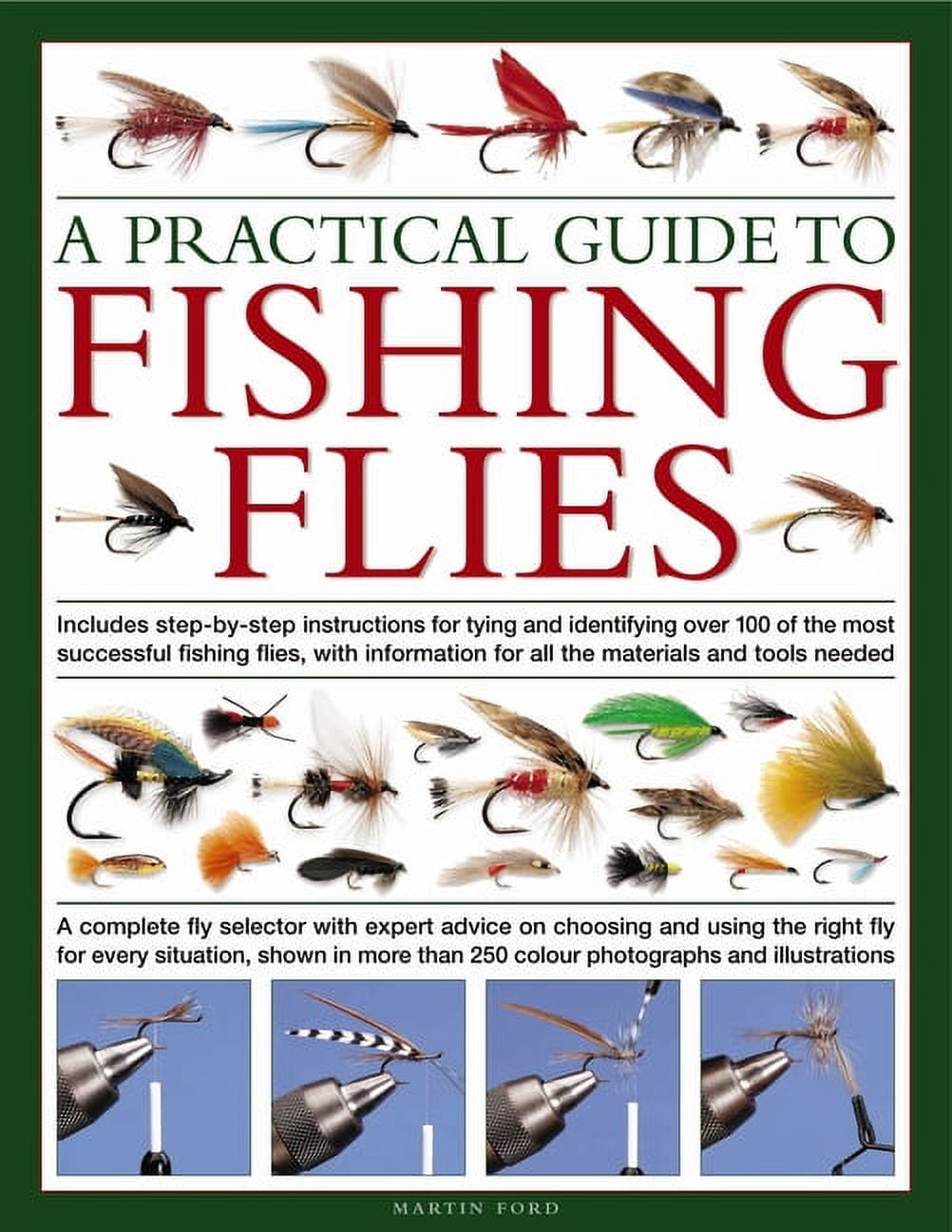A Practical Guide to Fishing Flies: A Complete Fly Selector with Expert Advice on Choosing and Using the Right Fly for Every Situation [Book]