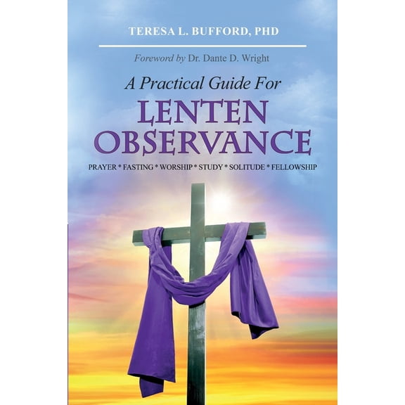 A Practical Guide For Lenten Observance (Paperback)