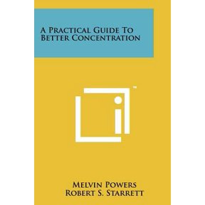 A Practical Guide To Better Concentration (Paperback)