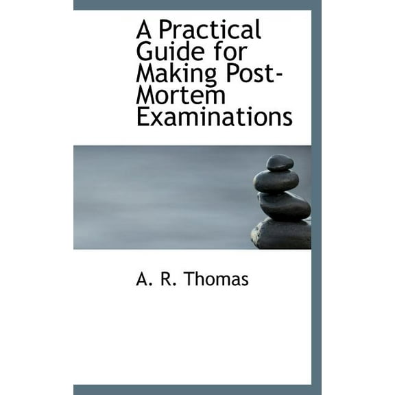 A Practical Guide for Making Post-Mortem Examinations (Hardcover)