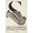 thumbnail image 1 of A Practical Guide for Teaching the Saxophone to Beginners, (Paperback), 1 of 1