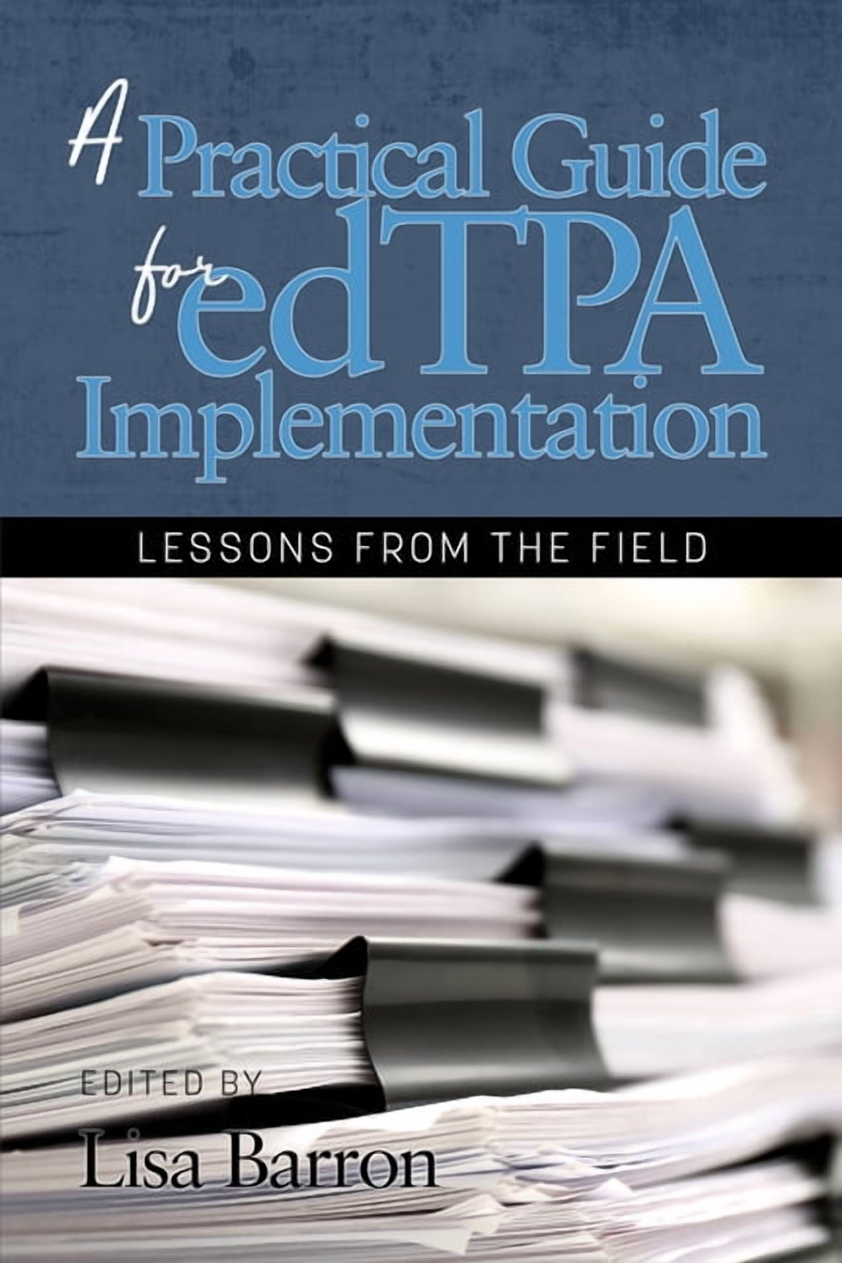 Edtpa Complete A Practical Guide for edTPA Implementation: Lessons From the Field ...