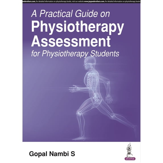A Practical Guide on Physiotherapy Assessment for Physiotherapy Students
