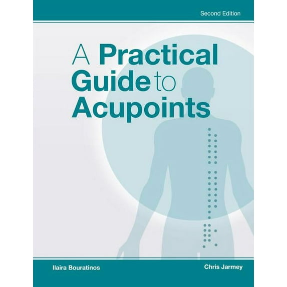 A Practical Guide to Acupoints, 2nd Ed (Edition 2) (Paperback)