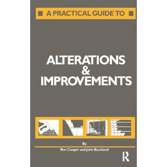 A Practical Guide to Alterations and Improvements, (Hardcover)