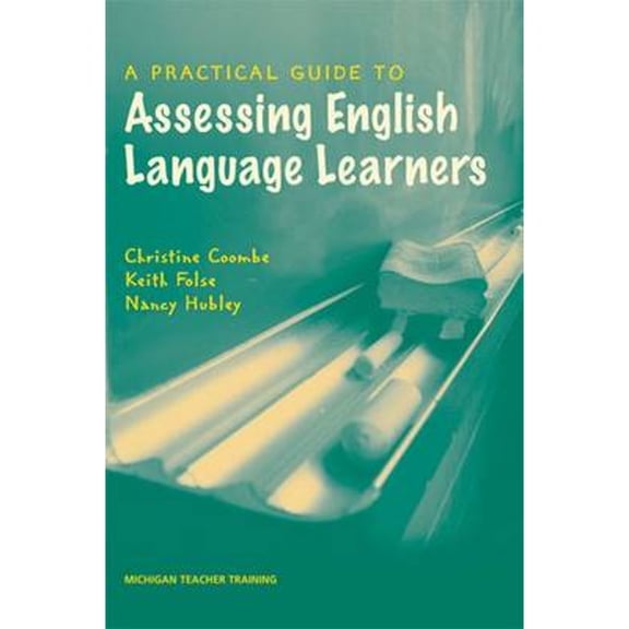 Pre-Owned A Practical Guide to Assessing English Language Learners (Paperback) 0472032011 9780472032013