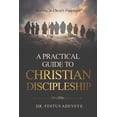 thumbnail image 1 of A Practical Guide to Christian Discipleship: Walking in Christ's Footsteps, (Paperback), 1 of 1