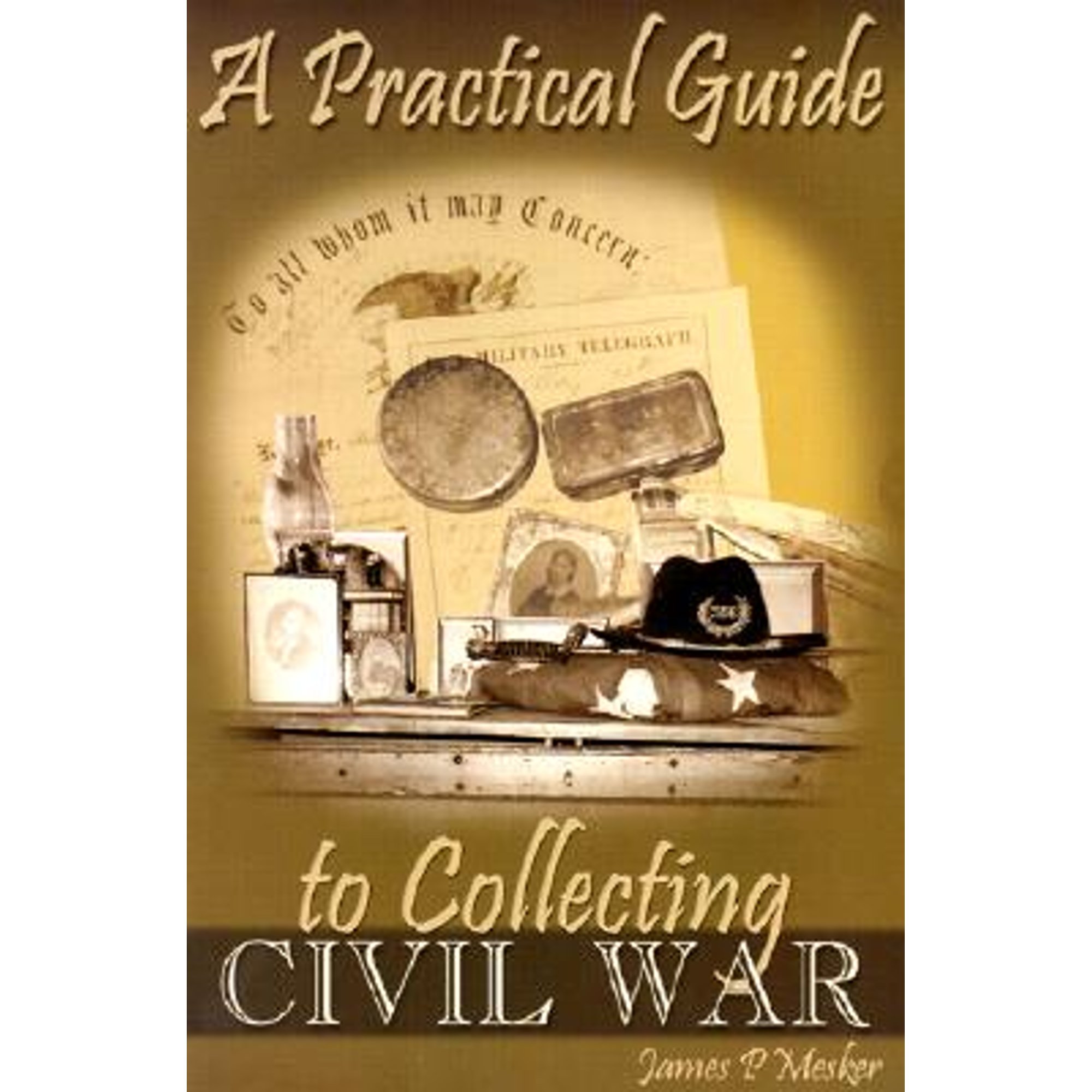 BURD STREET PRESS Pre-Owned A Practical Guide to Collecting Civil War (Paperback) 1572491434 9781572491434