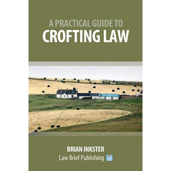 A Practical Guide to Crofting Law, (Paperback)