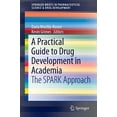 thumbnail image 1 of Pre-Owned A Practical Guide to Drug Development in Academia: The SPARK Approach (SpringerBriefs in Pharmaceutical Science & Drug Development) Paperback, 1 of 1