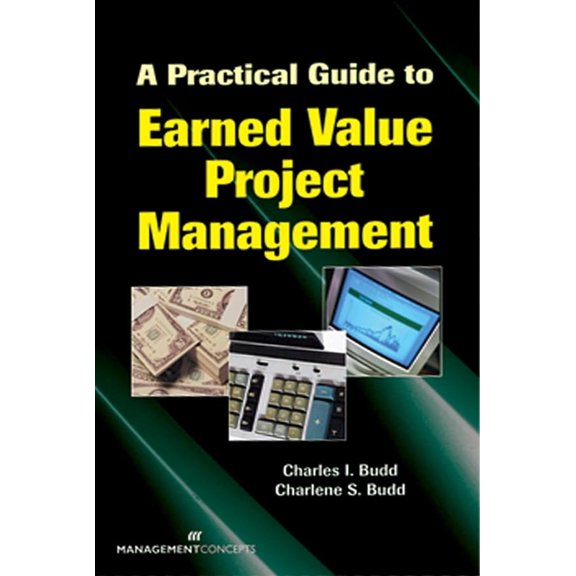 Pre-Owned A Practical Guide to Earned Value Project Management (Hardcover) 1567261671 9781567261677