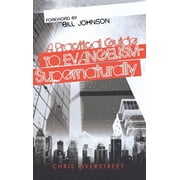 A Practical Guide to Evangelism--Supernaturally, Hardcover