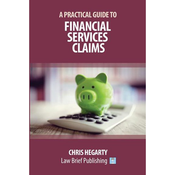 A Practical Guide to Financial Services Claims, (Paperback)