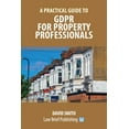 thumbnail image 1 of A Practical Guide to GDPR for Property Professionals (Paperback), 1 of 1