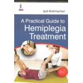 thumbnail image 1 of A Practical Guide to Hemiplegia Treatment - Brahmachari, Ipsit, Ph.D., 1 of 2