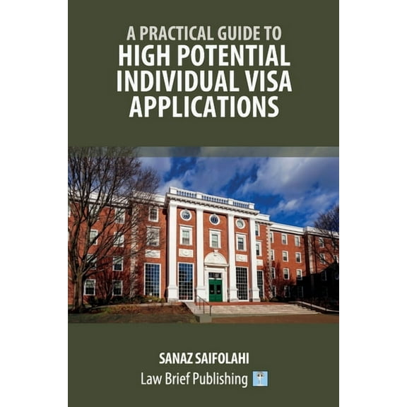 A Practical Guide to High Potential Individual Visa Applications, (Paperback)