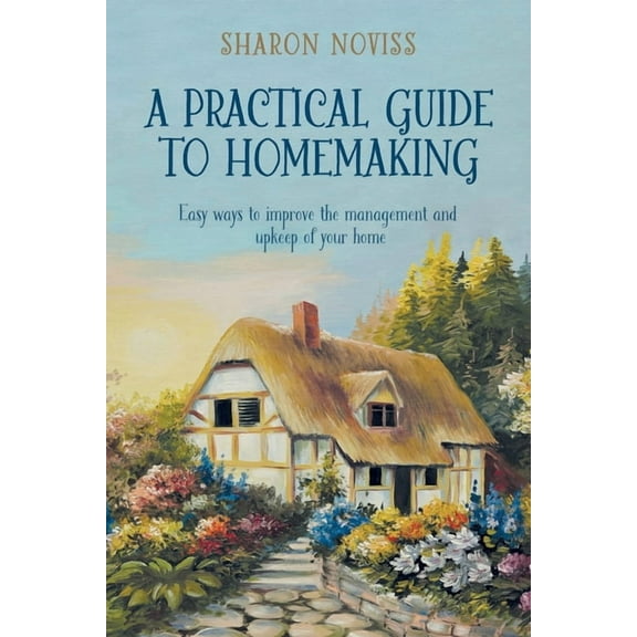 A Practical Guide to Homemaking (Paperback)