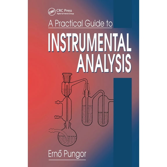 A Practical Guide to Instrumental Analysis, (Paperback)