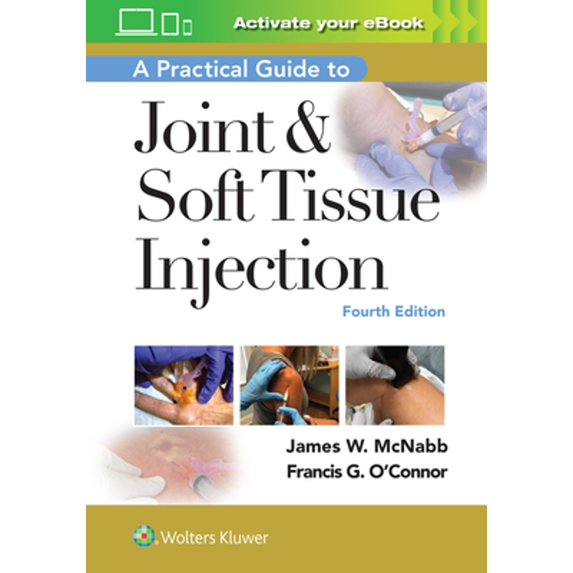 Pre-Owned A Practical Guide to Joint & Soft Tissue Injection, 9781975153281, 1975153286, Paperback, Fourth edition